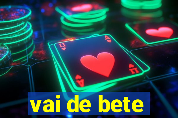 vai de bete